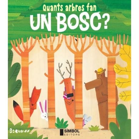 QUANTS ARBRES FAN UN BOSC? | 9788415315452 | BARROUX | Llibreria La Gralla | Llibreria online de Granollers