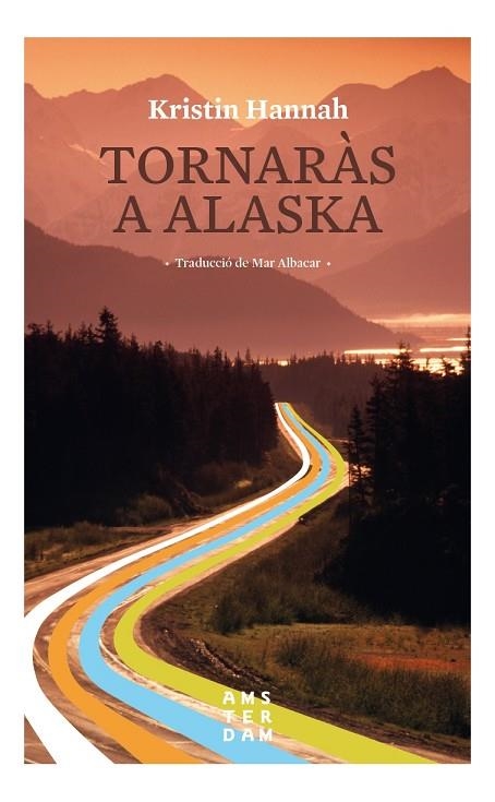 TORNARAS A ALASKA | 9788416743520 | HANNAH, KRISTIN | Llibreria La Gralla | Llibreria online de Granollers