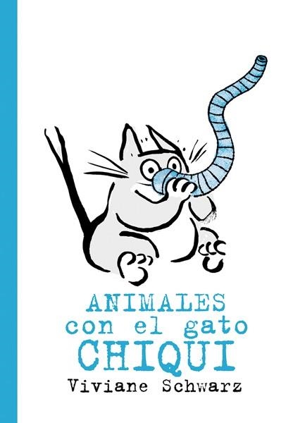 ANIMALES CON EL GATO CHIQUI | 9788494715938 | SCHWARZ, VIVIANE | Llibreria La Gralla | Librería online de Granollers