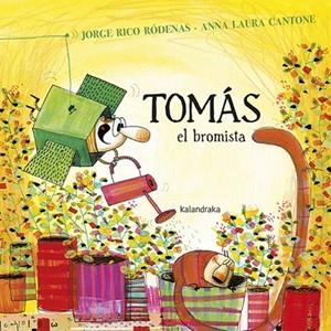 TOMAS  EL BROMISTA | 9788484643708 | RICO, JORGE; CANTONE, ANA LAURA | Llibreria La Gralla | Llibreria online de Granollers