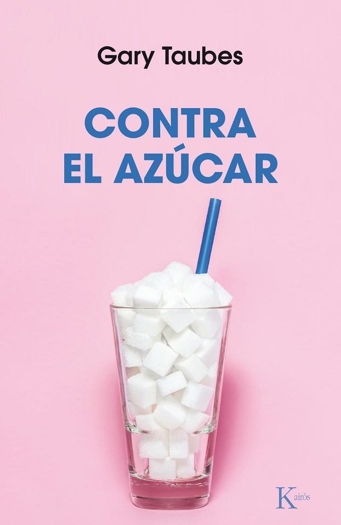 CONTRA EL AZUCAR | 9788499886206 | TAUBES, GARY | Llibreria La Gralla | Llibreria online de Granollers