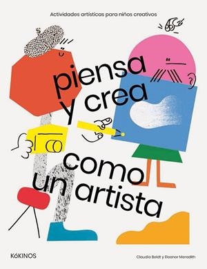 PIENSA Y CREA COMO UN ARTISTA | 9788417074029 | BOLDT, CLAUDIA | Llibreria La Gralla | Llibreria online de Granollers