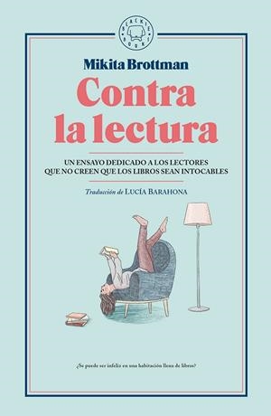 CONTRA LA LECTURA | 9788417059545 | BROTTMAN, MIKITA | Llibreria La Gralla | Llibreria online de Granollers