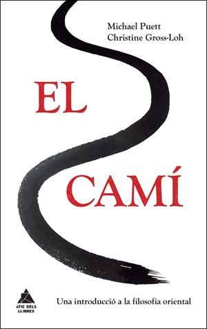 CAMI, EL | 9788416222384 | PUETT, MICHAEL; GROSS-LOH, CHRISTINE | Llibreria La Gralla | Librería online de Granollers