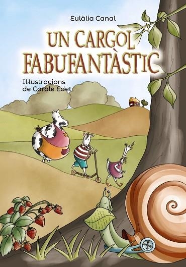 CARGOL FABUFANTASTIC, UN  | 9788448945879 | CANAL, EULALIA | Llibreria La Gralla | Llibreria online de Granollers