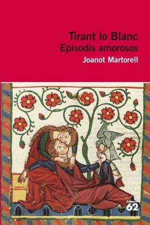TIRANT LO BLANC. EPISODIS AMOROSOS (EDUCACIÓ 62) | 9788415192350 | MARTORELL, JOANOT | Llibreria La Gralla | Librería online de Granollers