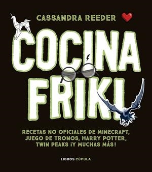 COCINA FRIKI | 9788448023812 | REEDER, CASSANDRA | Llibreria La Gralla | Librería online de Granollers