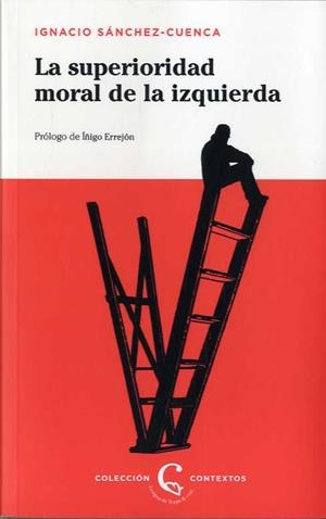SUPERIORIDAD MORAL DE LA IZQUIERDA, LA | 9788483812228 | SÁNCHEZ CUESTA, IGNACIO | Llibreria La Gralla | Llibreria online de Granollers