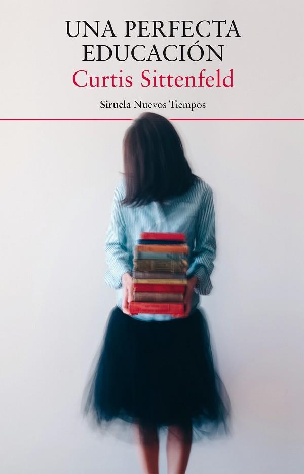 UNA PERFECTA EDUCACIÓN | 9788417308087 | SITTENFELD, CURTIS | Llibreria La Gralla | Librería online de Granollers
