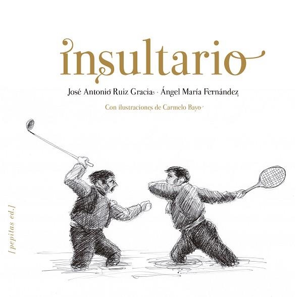 INSULTARIO | 9788415862413 | RUIZ GRACIA, JOSÉ ANTONIO/FERNÁNDEZ PASCUAL, ÁNGEL MARÍA | Llibreria La Gralla | Llibreria online de Granollers