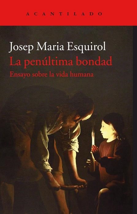 PENÚLTIMA BONDAD, LA | 9788416748846 | ESQUIROL CALAF, JOSEP MARIA | Llibreria La Gralla | Llibreria online de Granollers