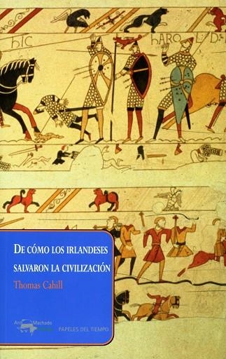 DE CÓMO LOS IRLANDESES SALVARON LA CIVILIZACIÓN | 9788477742692 | CAHILL, THOMAS | Llibreria La Gralla | Llibreria online de Granollers