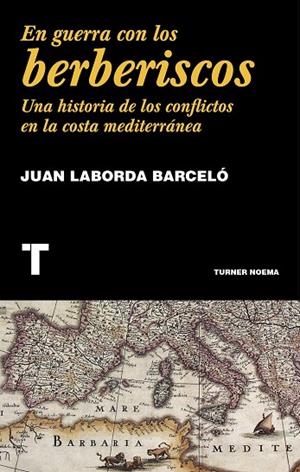 EN GUERRA CON LOS BERBERISCOS | 9788416714148 | LABORDA BARCELÓ, JUAN | Llibreria La Gralla | Librería online de Granollers