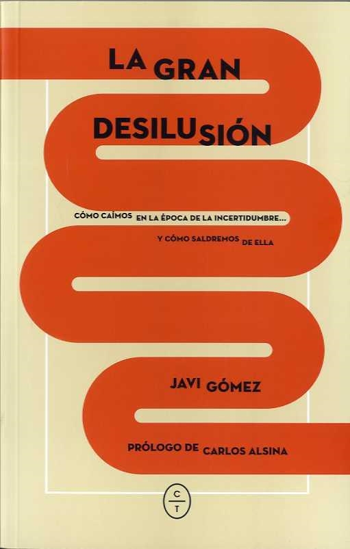 GRAN DESILUSIÓN, LA | 9788494770715 | GÓMEZ, JAVIER | Llibreria La Gralla | Librería online de Granollers