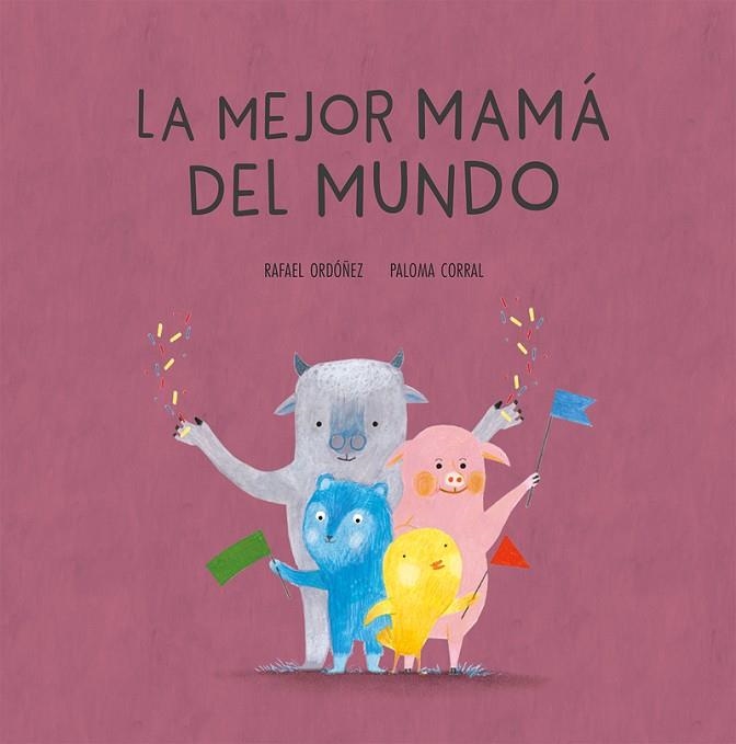 MEJOR MAMÁ DEL MUNDO, LA | 9788494692673 | CORRAL, PALOMA/ORDÓÑEZ, RAFAEL/ | Llibreria La Gralla | Librería online de Granollers