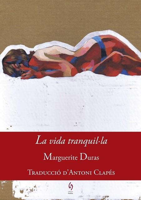 VIDA TRANQUIL·LA, LA | 9788494748431 | DURAS, MARGUERITE | Llibreria La Gralla | Librería online de Granollers