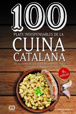 100 PLATS INDISPENSABLES DE LA CUINA CATALANA | 9788490347201 | FÀBREGA I COLOM, JAUME | Llibreria La Gralla | Librería online de Granollers