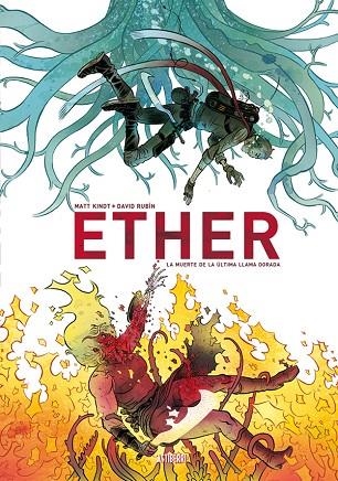 ETHER. LA MUERTE DE LA ÚLTIMA LLAMA DORADA | 9788416880089 | RUBÍN, DAVID/KINDT, MATT | Llibreria La Gralla | Llibreria online de Granollers