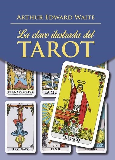 CLAVE ILUSTRADA DEL TAROT, LA | 9788441438323 | WAITE, ARTHUR EDWARD | Llibreria La Gralla | Llibreria online de Granollers