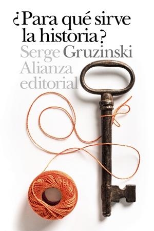 PARA QUÉ SIRVE LA HISTORIA? | 9788491810308 | GRUZINSKI, SERGE | Llibreria La Gralla | Librería online de Granollers