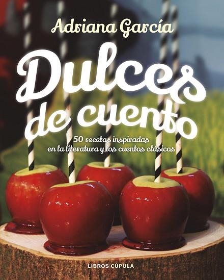 DULCES DE CUENTO | 9788448024109 | GARCÍA, ADRIANA | Llibreria La Gralla | Llibreria online de Granollers