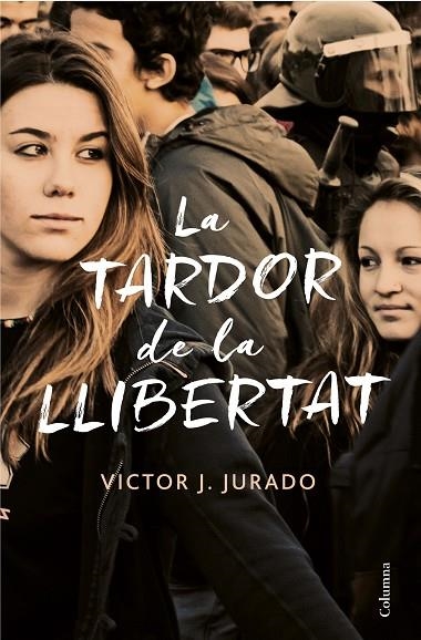 TARDOR DE LA LLIBERTAT, LA | 9788466423588 | JURADO RIBA, VÍCTOR | Llibreria La Gralla | Librería online de Granollers