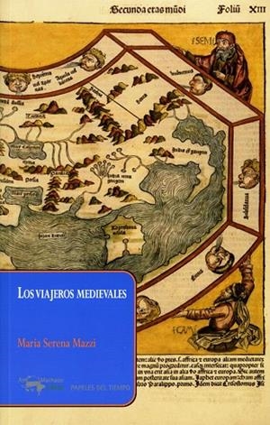 VIAJEROS MEDIEVALES, LOS | 9788477741626 | SERENA MAZZI, MARIA | Llibreria La Gralla | Librería online de Granollers