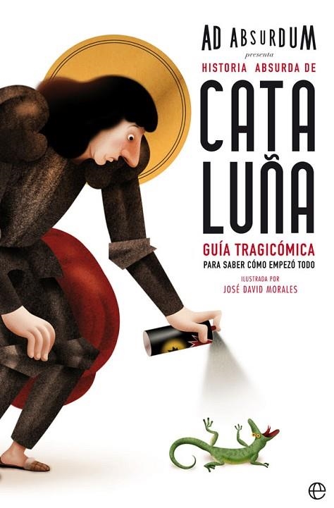 HISTORIA ABSURDA DE CATALUÑA | 9788491642466 | ABSURDUM, AD | Llibreria La Gralla | Llibreria online de Granollers