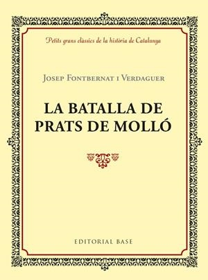 BATALLA DE PRATS DE MOLLÓ, LA | 9788417183028 | FONTBERNAT, JOSEP | Llibreria La Gralla | Librería online de Granollers