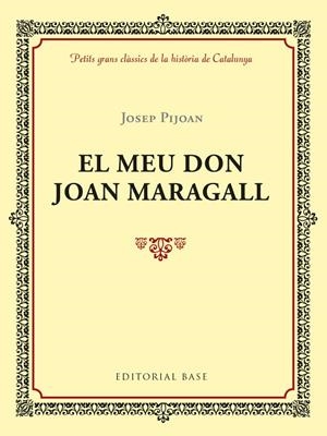 MEU DON JOAN MARAGALL, EL | 9788417183011 | PIJOAN I SOTERAS, JOSEP | Llibreria La Gralla | Librería online de Granollers