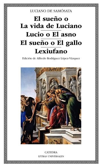 EL SUEÑO O LA VIDA DE LUCIANO; LUCIO O EL ASNO; EL SUEÑO O EL GALLO; LEXIUFANO | 9788437637853 | LUCIANO DE SAMÓSATA | Llibreria La Gralla | Llibreria online de Granollers