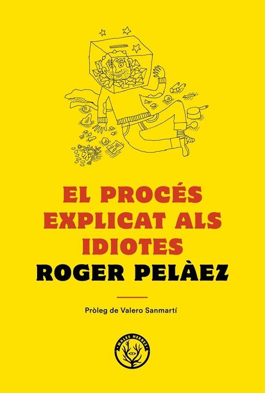 PROCÉS EXPLICAT ALS IDIOTES, EL | 9788494780042 | PELAEZ, ROGER | Llibreria La Gralla | Librería online de Granollers