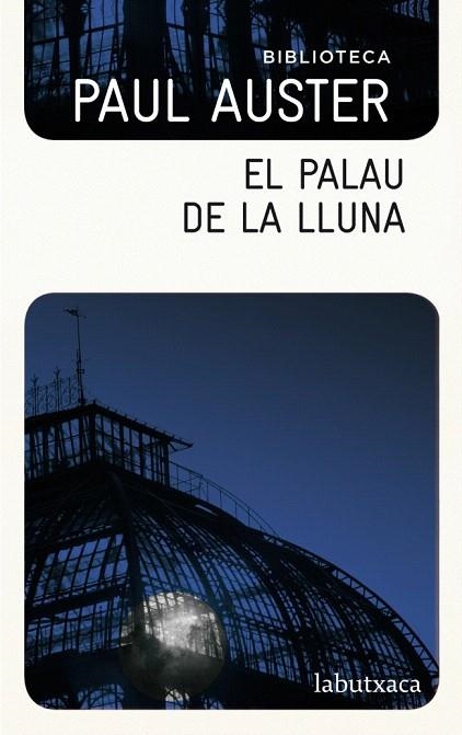 PALAU DE LA LLUNA, EL (LABUTXACA) | 9788499304717 | AUSTER, PAUL | Llibreria La Gralla | Librería online de Granollers