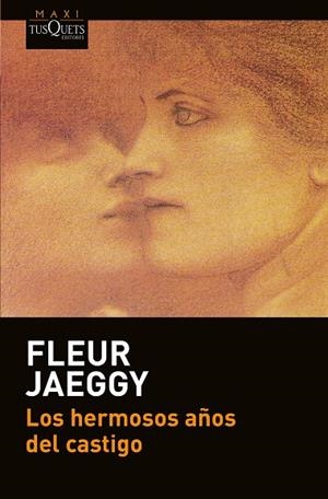 HERMOSOS AÑOS DEL CASTIGO, LOS  | 9788490664896 | JAEGGY, FLEUR | Llibreria La Gralla | Librería online de Granollers