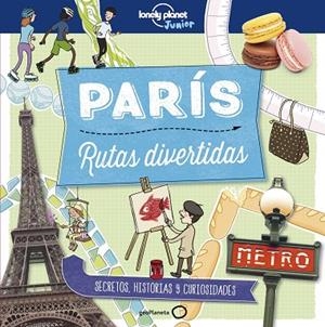 GUIA LONELY PLANET PARÍS NIÑOS. RUTAS DIVERTIDAS | 9788408179016 | GREATHEAD, HELEN | Llibreria La Gralla | Librería online de Granollers