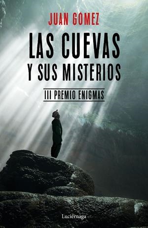 CUEVAS Y SUS MISTERIOS, LAS | 9788417371029 | GÓMEZ, JUAN | Llibreria La Gralla | Librería online de Granollers