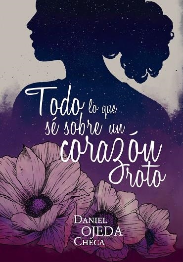 TODO LO QUE SÉ SOBRE UN CORAZÓN ROTO | 9788424662813 | OJEDA, DANIEL | Llibreria La Gralla | Librería online de Granollers