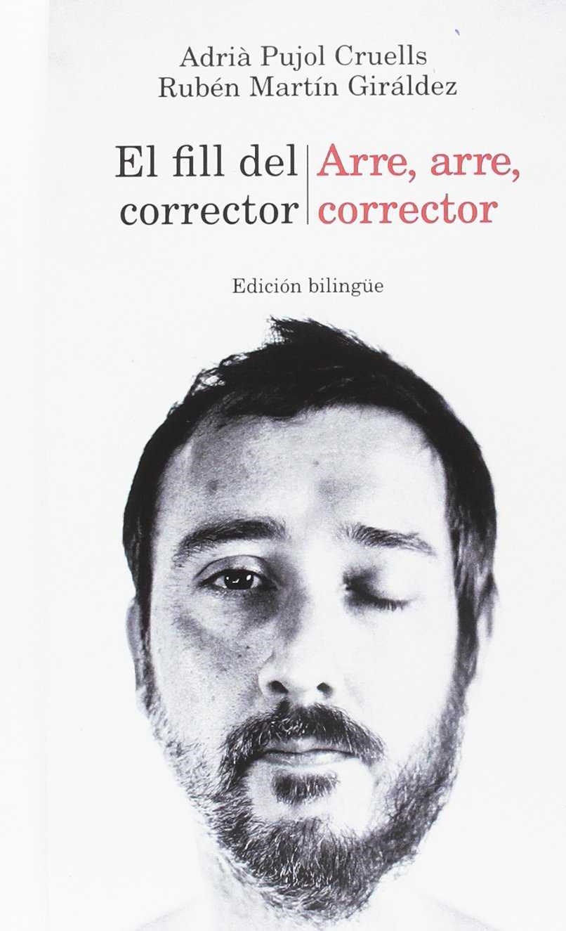 FILL DEL CORRECTOR, EL / ARRE, ARRE, CORRECTOR | 9788494591631 | PUJOL CRUELLS, ADRIÀ | Llibreria La Gralla | Llibreria online de Granollers