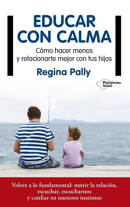 EDUCAR CON CALMA | 9788417114749 | PALLY, REGINA | Llibreria La Gralla | Librería online de Granollers