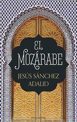 MOZARABE, EL (BOLSILLO) | 9788417216009 | SÁNCHEZ ADALID, JESÚS | Llibreria La Gralla | Librería online de Granollers