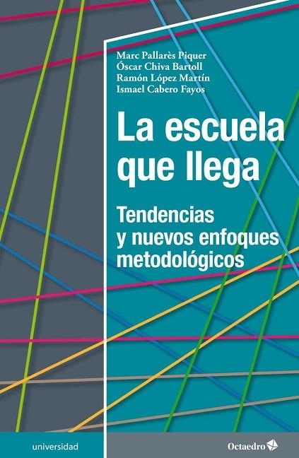 ESCUELA QUE LLEGA, LA | 9788417219208 | PALLARÈS PIQUER, MARC/CHIVA BARTOLL, ÓSCAR/LÓPEZ MARTÍN, RAMÓN/CABERO FAYOS, ISMAEL | Llibreria La Gralla | Librería online de Granollers