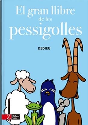 GRAN LLIBRE DE LES PESSIGOLLES, EL | 9788494713514 | DEDIEU, THIERRY | Llibreria La Gralla | Llibreria online de Granollers