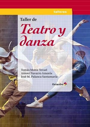 TALLER DE TEATRO Y DANZA | 9788499219349 | MOTOS TERUEL, TOMÁS/NAVARRO AMORÓS, ANTONI/PALANCA SANTAMARÍA, JOSÉ MARÍA | Llibreria La Gralla | Llibreria online de Granollers