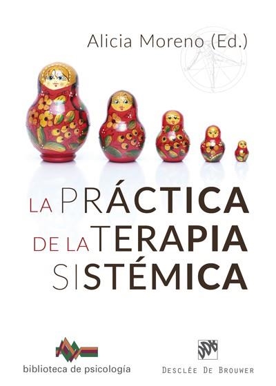 PRÁCTICA DE LA TERAPIA SISTÉMICA, LA | 9788433029645 | MORENO FERNÁNDEZ, ALICIA/POLO USAOLA, CRISTINA/LARA LÓPEZ AGREDO, VANESA/MAGAZ MUÑOZ, ANA/ORTEGA CAB | Llibreria La Gralla | Librería online de Granollers