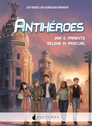 ANTIHÉROES | 9788416858378 | G. PARENTE, IRIA/M. PASCUAL, SELENE | Llibreria La Gralla | Librería online de Granollers