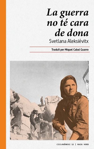 GUERRA NO TÉ CARA DE DONA, LA | 9788416689644 | ALEKSIÉVITX, SVETLANA | Llibreria La Gralla | Librería online de Granollers