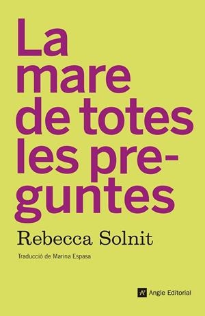 MARE DE TOTES LES PREGUNTES, LA  | 9788417214210 | SOLNIT, REBECCA | Llibreria La Gralla | Llibreria online de Granollers