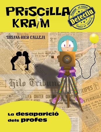 DESAPARICIO DELS PROFES, LA  PRISCILLA KRAIM 8 | 9788494812903 | RICO CALLEJA, SUSANA | Llibreria La Gralla | Librería online de Granollers