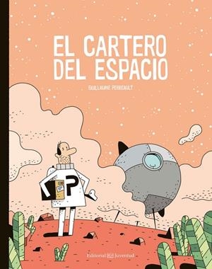 CARTERO DEL ESPACIO, EL | 9788426144973 | PERREAULT, GUILLAUME | Llibreria La Gralla | Librería online de Granollers