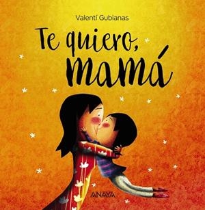TE QUIERO  MAMA | 9788469836385 | GUBIANAS, VALENTÍ | Llibreria La Gralla | Librería online de Granollers